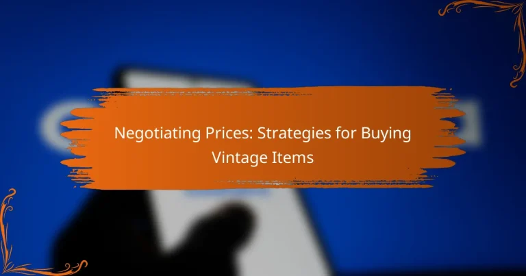 Prijs onderhandelen: strategieën voor het kopen van vintage items