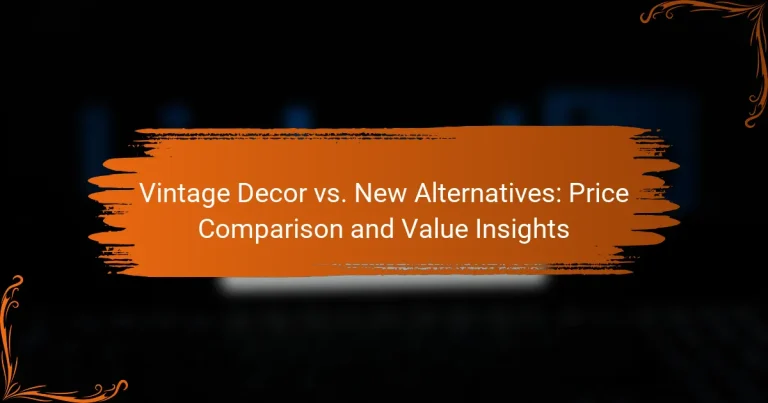 Vintage Decor vs. Nieuwe Alternatieven: Prijsvergelijking en Waarde-inzichten