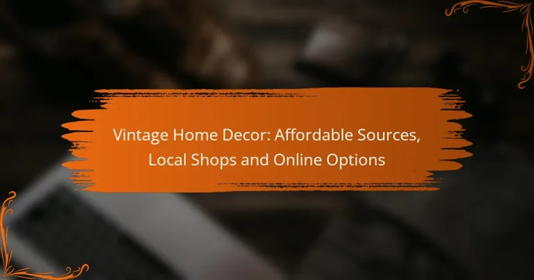 Vintage Woondecoratie: Betaalbare Bronnen, Lokale Winkels en Online Opties