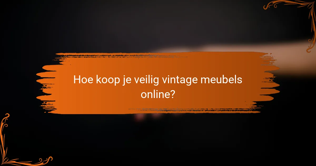 Hoe koop je veilig vintage meubels online?